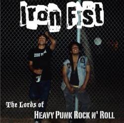 Iron Fist (USA) : The Lords of Heavy Punk Rock 'n' Roll